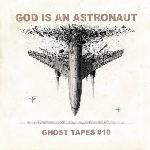 God Is An Astronaut - Ghost Tapes #10 (2021)