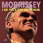 Morrissey - I Am Not A Dog On A Chain (2020)