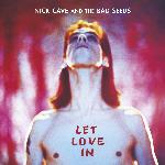 Nick Cave & The Bad Seeds - Let Love In (1994)
