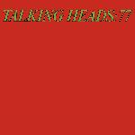 Talking Heads - Talking Heads: 77 (1977)