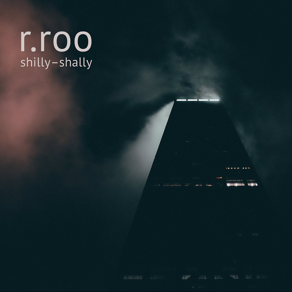 r.roo - shilly-shally (2017)
